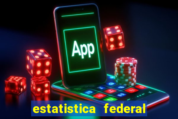 estatistica federal jogo do bicho