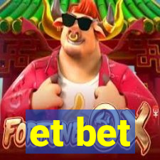 et bet