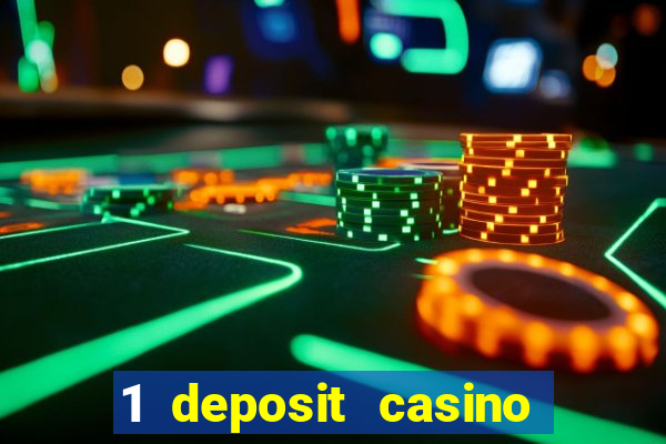 1 deposit casino for new player