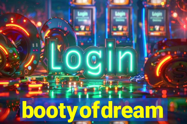 bootyofdream