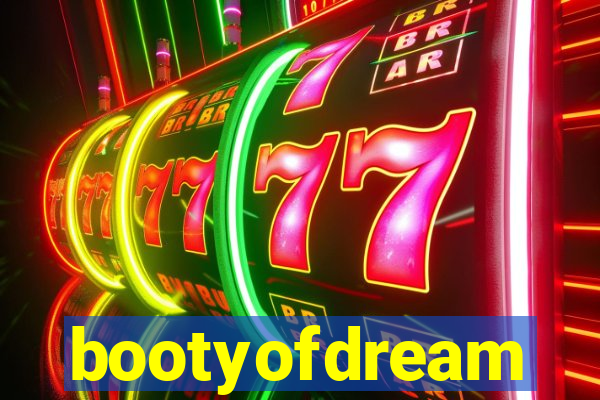 bootyofdream