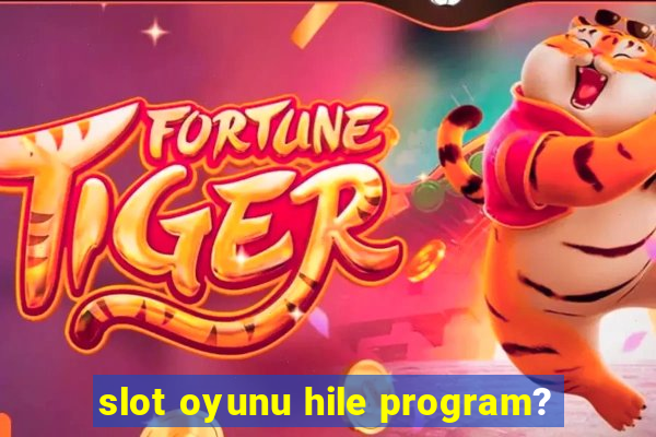 slot oyunu hile program?