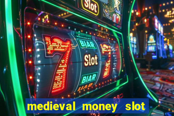 medieval money slot free play