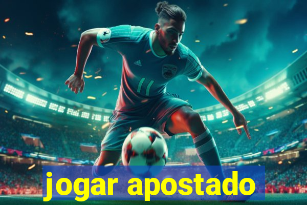 jogar apostado