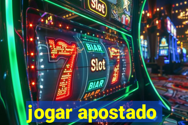 jogar apostado