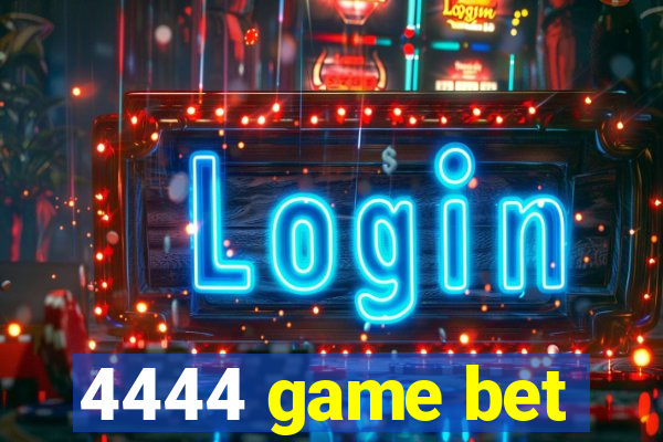 4444 game bet