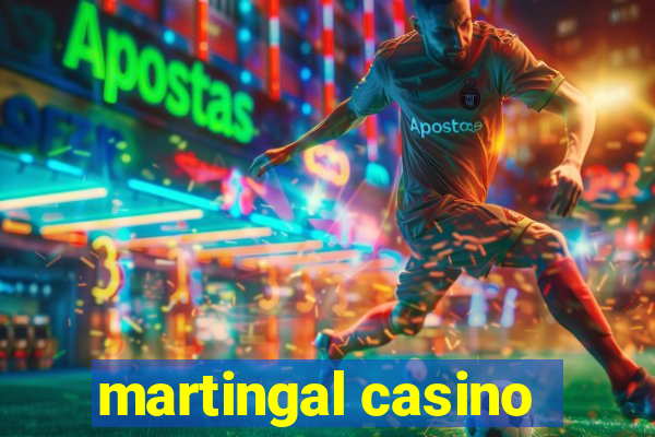 martingal casino