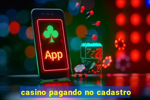 casino pagando no cadastro