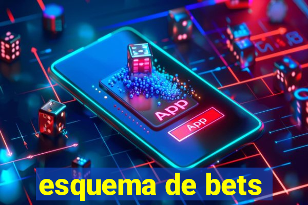 esquema de bets