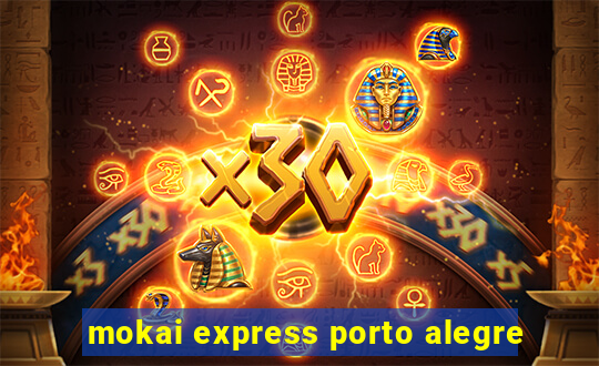 mokai express porto alegre