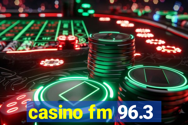 casino fm 96.3