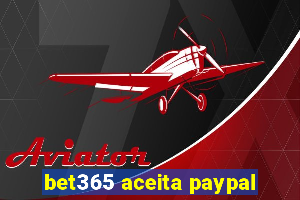 bet365 aceita paypal