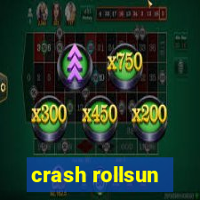 crash rollsun