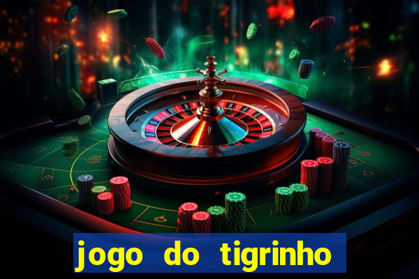 jogo do tigrinho deposito de 10 reais