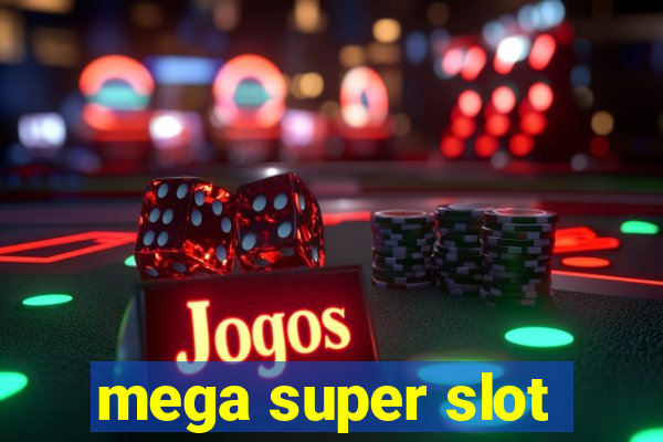 mega super slot