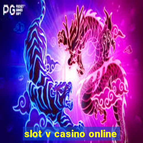 slot v casino online