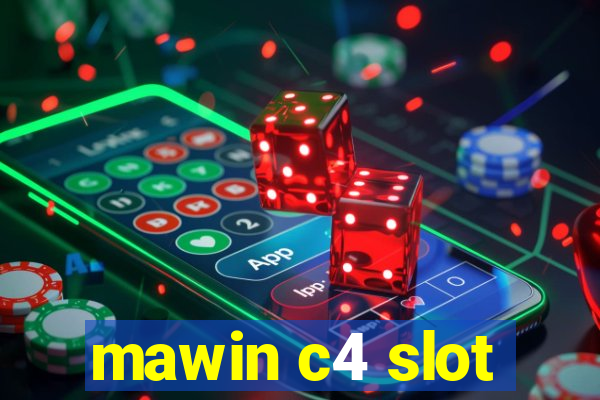 mawin c4 slot