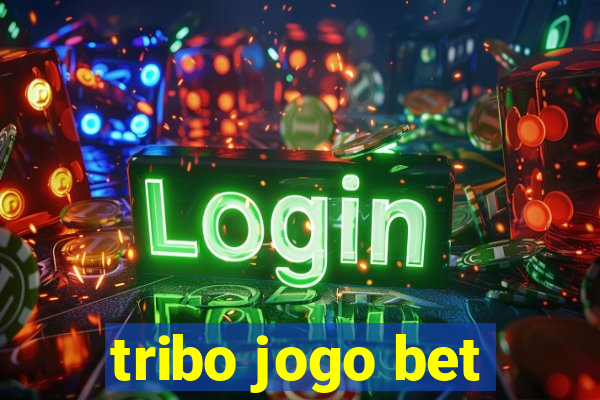 tribo jogo bet