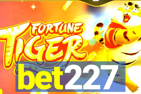 bet227