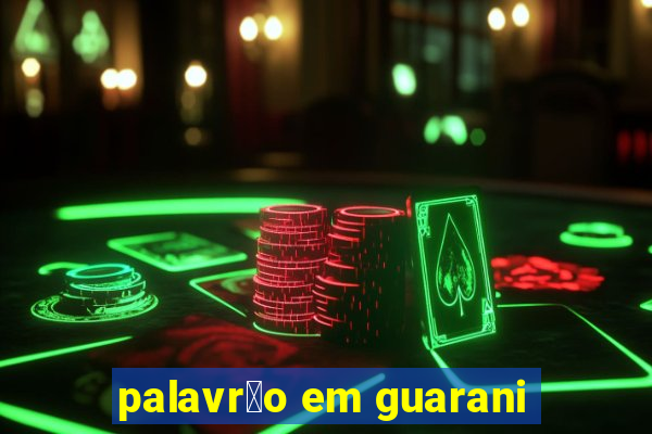 palavr茫o em guarani