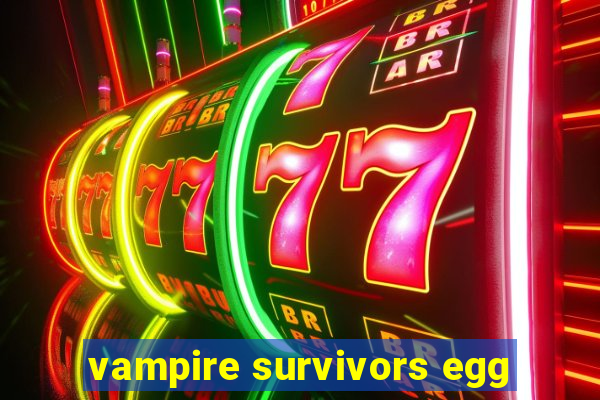 vampire survivors egg