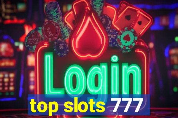 top slots 777