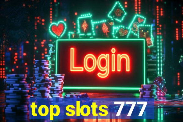 top slots 777