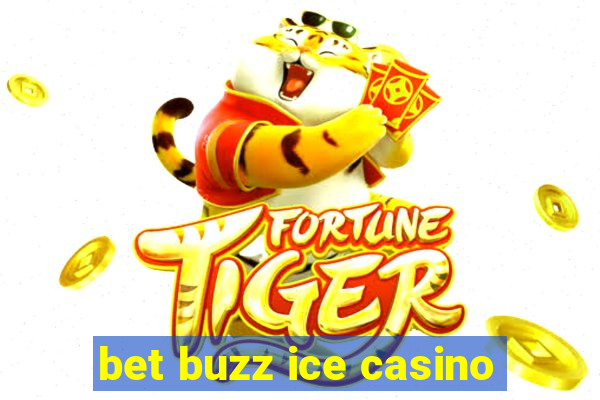 bet buzz ice casino