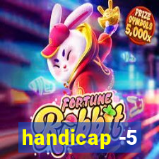 handicap -5