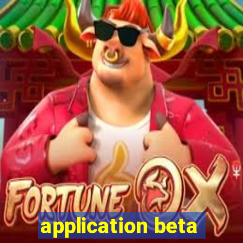 application beta