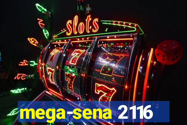 mega-sena 2116