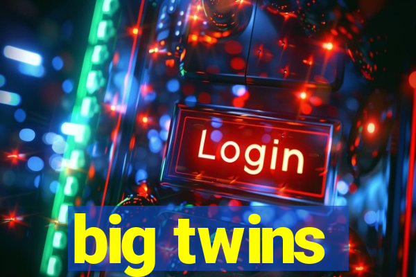 big twins