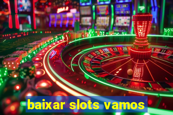 baixar slots vamos