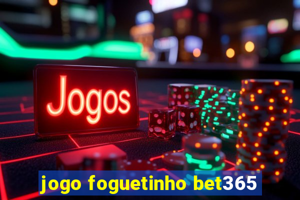 jogo foguetinho bet365