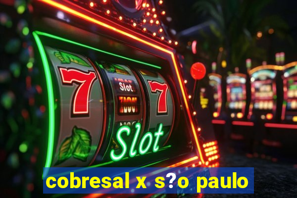 cobresal x s?o paulo