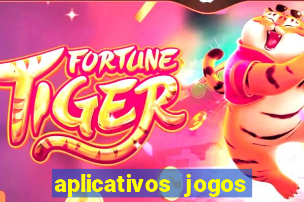 aplicativos jogos para ganhar dinheiro