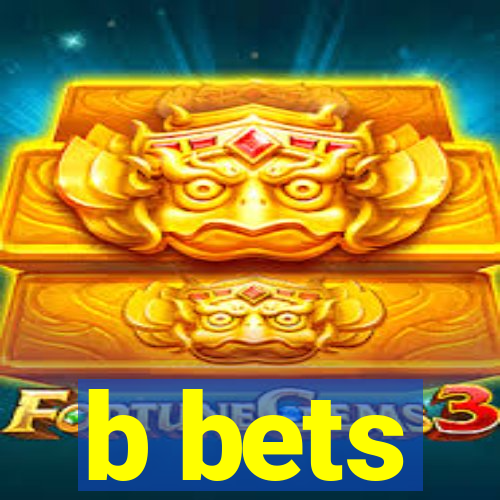 b bets