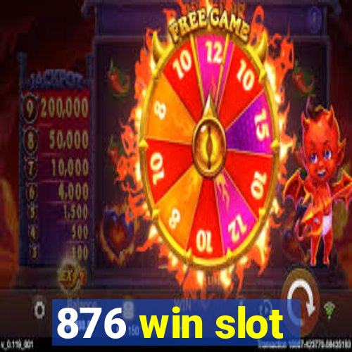 876 win slot