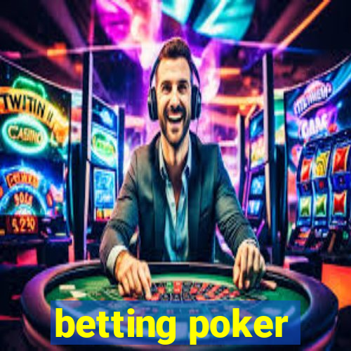 betting poker