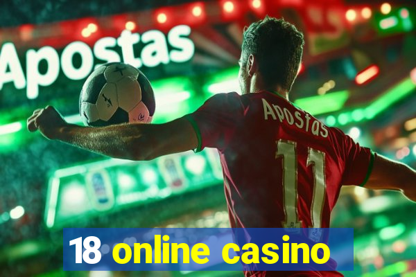 18 online casino