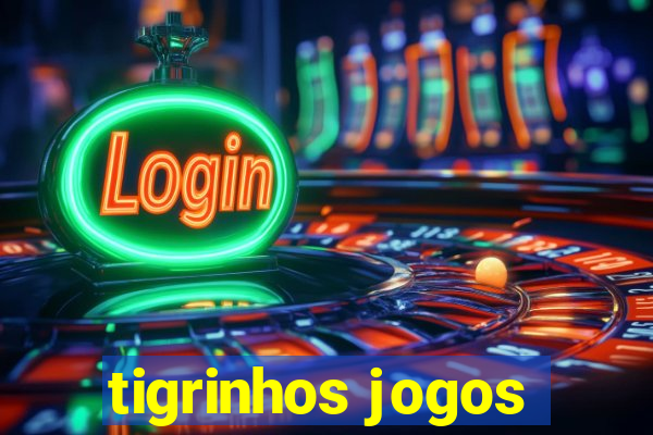 tigrinhos jogos