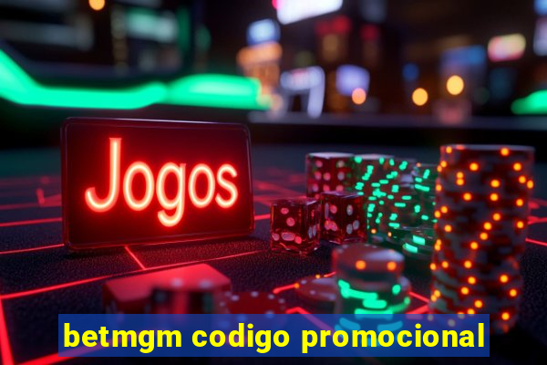 betmgm codigo promocional