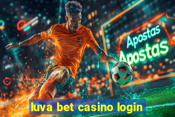 luva bet casino login