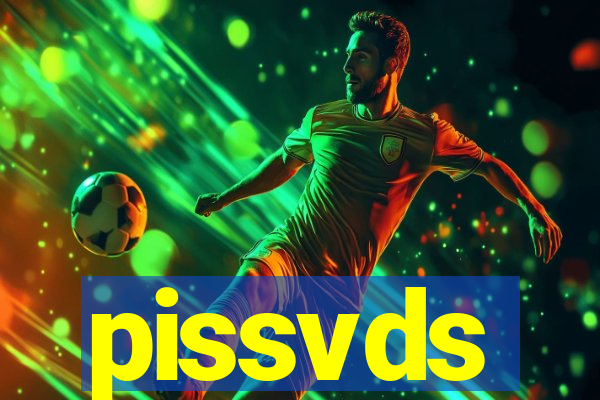 pissvds