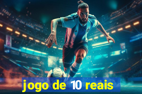 jogo de 10 reais