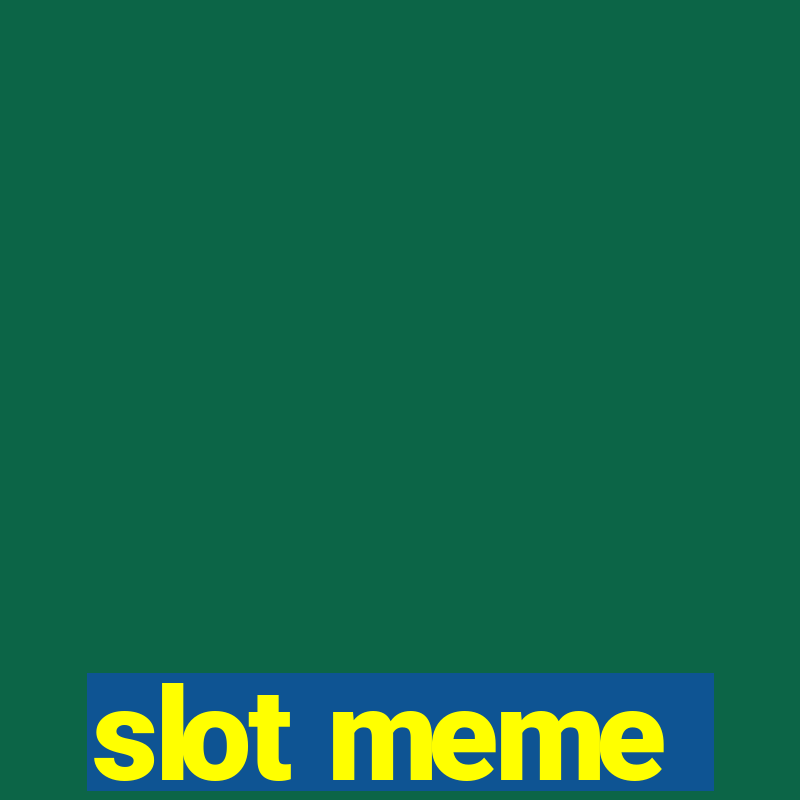 slot meme