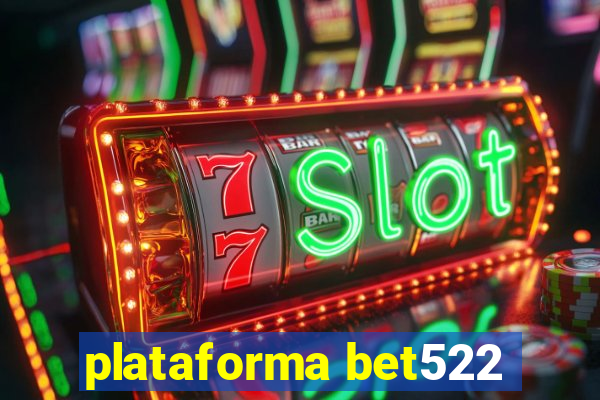 plataforma bet522