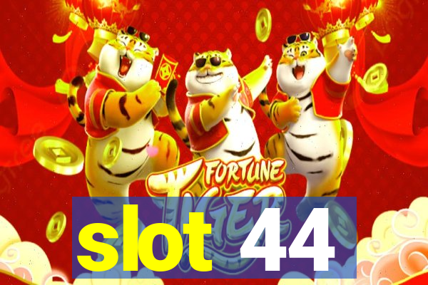 slot 44