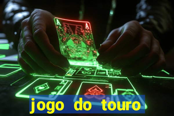 jogo do touro ganhar dinheiro