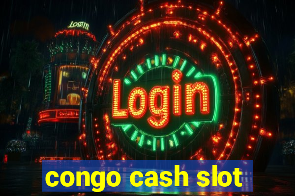 congo cash slot